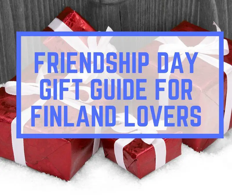 Friendship Day Gift Guide to Finland Lovers & Travelers Who Want to Be