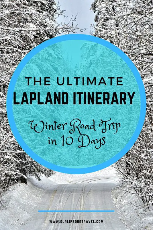 Best Road Trip in Finnish Lapland in 10 Days | Ultimate Winter Road Trip | Best Places to See in Lapland | Lapland Itinerary by Car | Finnish Lapland | #lapland #helsinki #rovaniemi #inari #levi #pallas #roadtrip