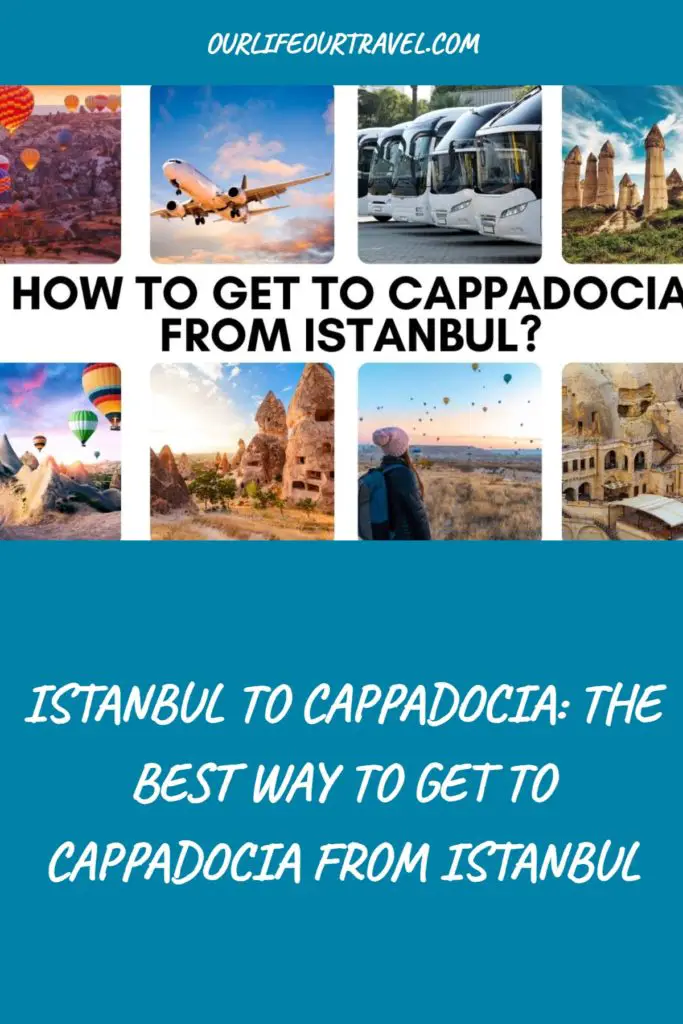 ISTANBUL TO CAPPADOCIA THE BEST WAY TO GET TO CAPPADOCIA FROM ISTANBUL